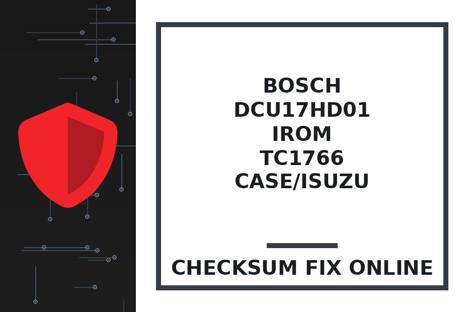 BOSCH DCU17HD01 IROM TC1766 CASE/ISUZU — checksum fix online · CHIPOK