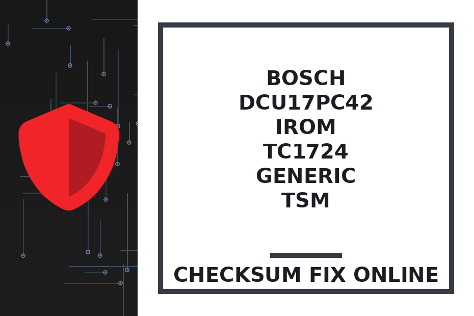 BOSCH DCU17PC42 IROM TC1724 GENERIC TSM — checksum fix online · CHIPOK