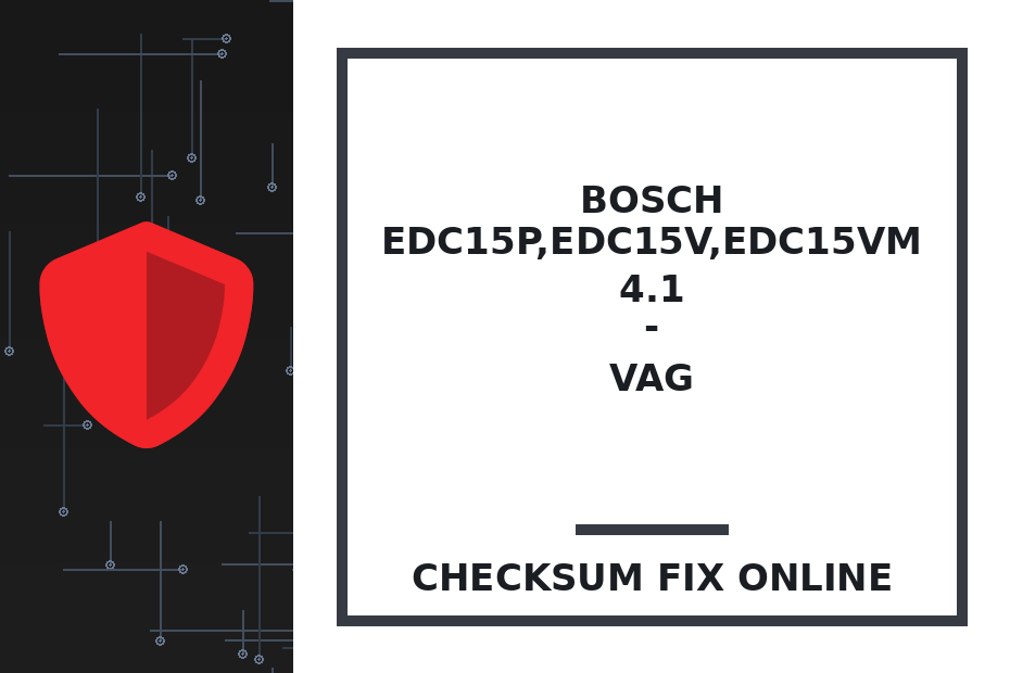 BOSCH EDC15P,EDC15V,EDC15VM 4.1 - VAG — checksum fix online · CHIPOK