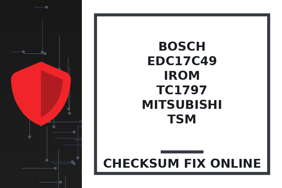 BOSCH EDC17C49 IROM TC1797 MITSUBISHI TSM — checksum fix online · CHIPOK