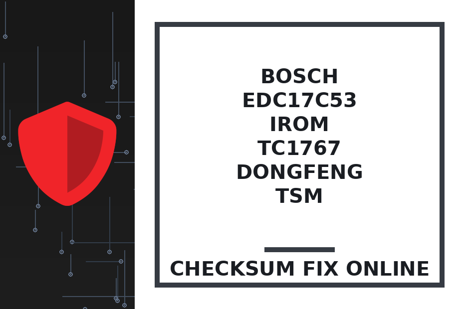 BOSCH EDC17C53 IROM TC1767 DONGFENG TSM — checksum fix online · CHIPOK