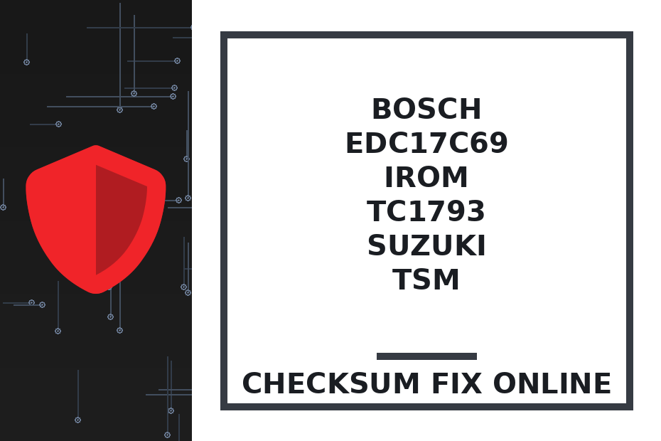 BOSCH EDC17C69 IROM TC1793 SUZUKI TSM — checksum fix online · CHIPOK