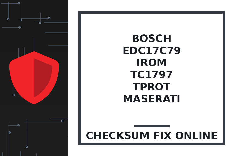 BOSCH EDC17C79 IROM TC1797 TPROT MASERATI — checksum fix online · CHIPOK