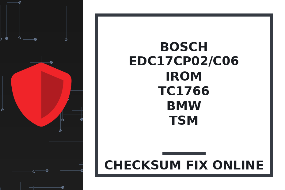 BOSCH EDC17CP02/C06 IROM TC1766 BMW TSM — checksum fix online · CHIPOK