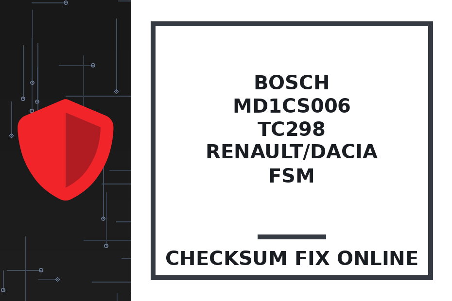 BOSCH MD1CS006 TC298 RENAULT/DACIA FSM — checksum fix online · CHIPOK