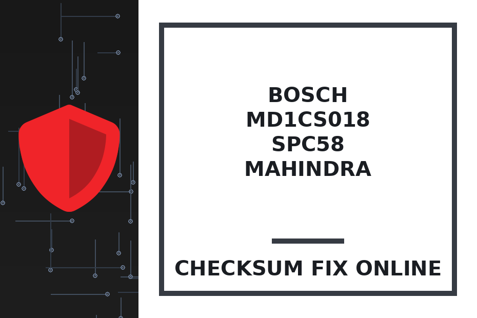 BOSCH MD1CS018 SPC58 MAHINDRA — checksum fix online · CHIPOK