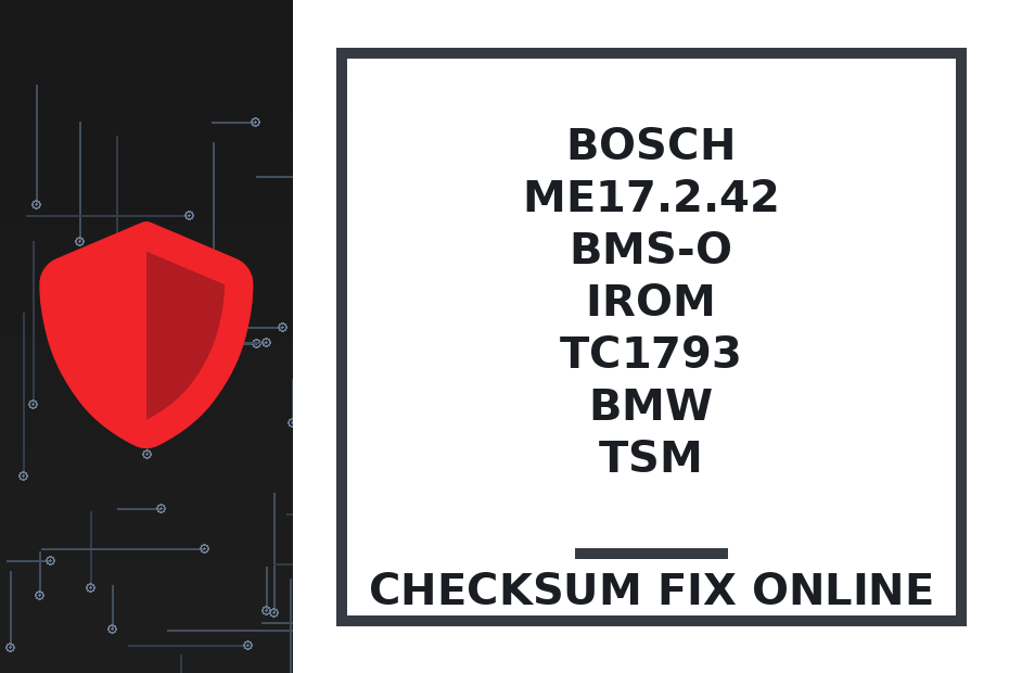 BOSCH ME17.2.42 BMS-O IROM TC1793 BMW TSM — checksum fix online · CHIPOK