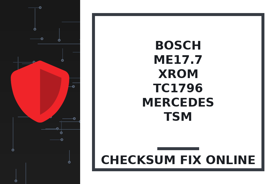 BOSCH ME17.7 XROM TC1796 MERCEDES TSM — checksum fix online · CHIPOK