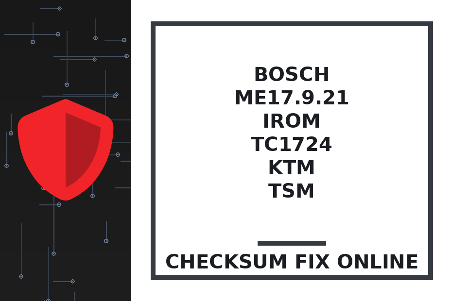 BOSCH ME17.9.21 IROM TC1724 KTM TSM — checksum fix online · CHIPOK