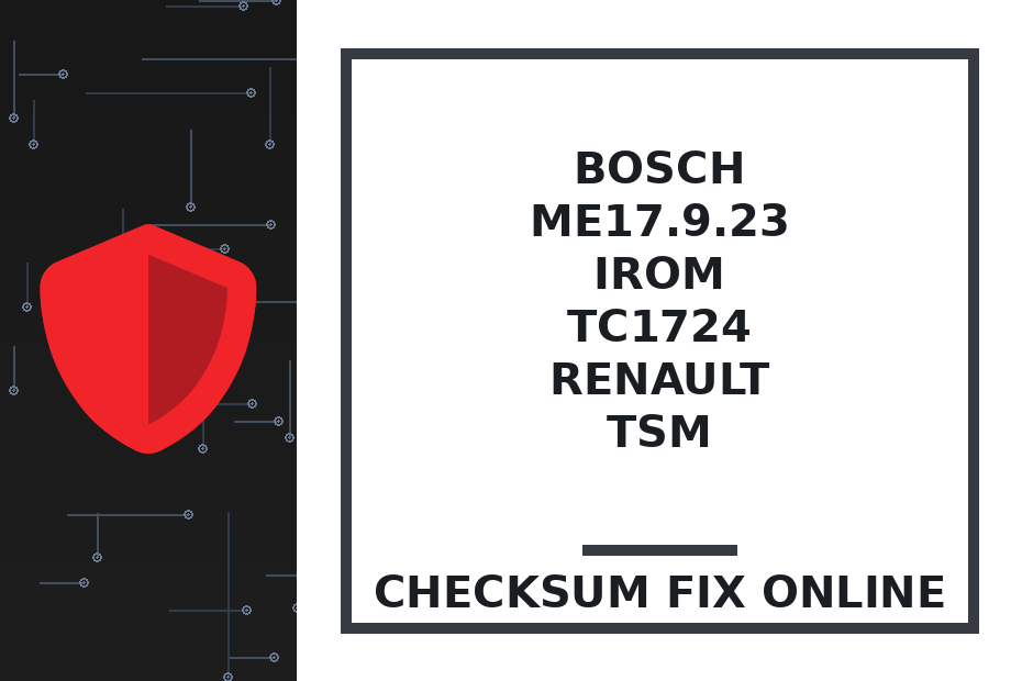 BOSCH ME17.9.23 IROM TC1724 RENAULT TSM — checksum fix online · CHIPOK