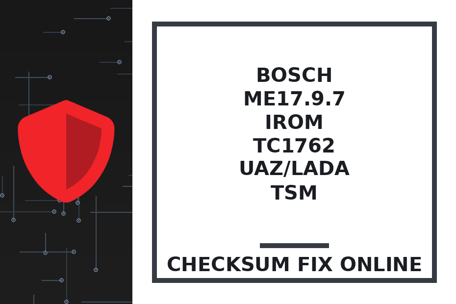 BOSCH ME17.9.7 IROM TC1762 UAZ/LADA TSM — checksum fix online · CHIPOK