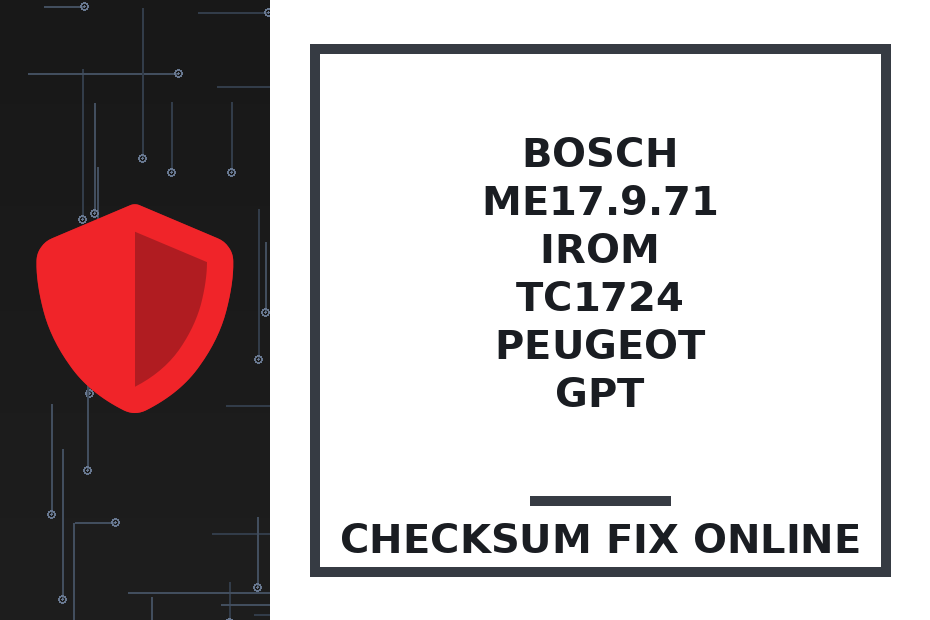 BOSCH ME17.9.71 IROM TC1724 PEUGEOT GPT — checksum fix online · CHIPOK