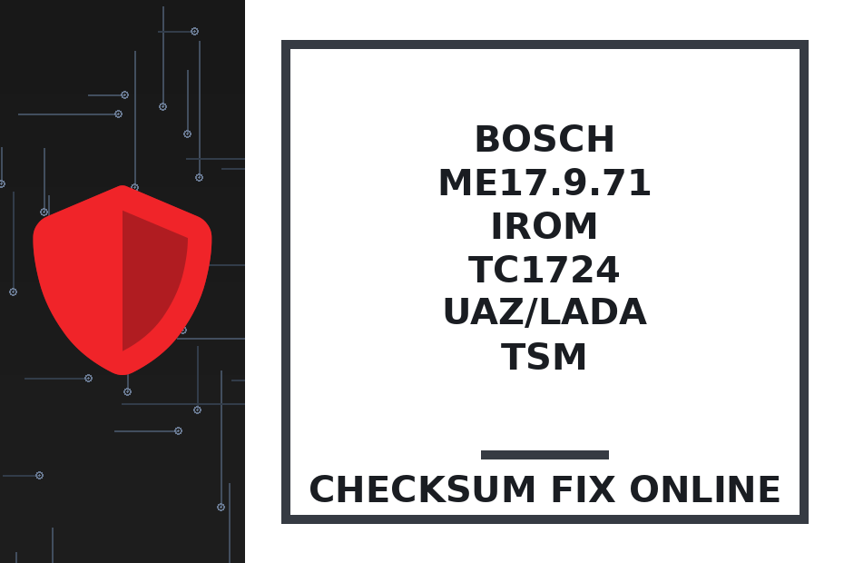 BOSCH ME17.9.71 IROM TC1724 UAZ/LADA TSM — checksum fix online · CHIPOK