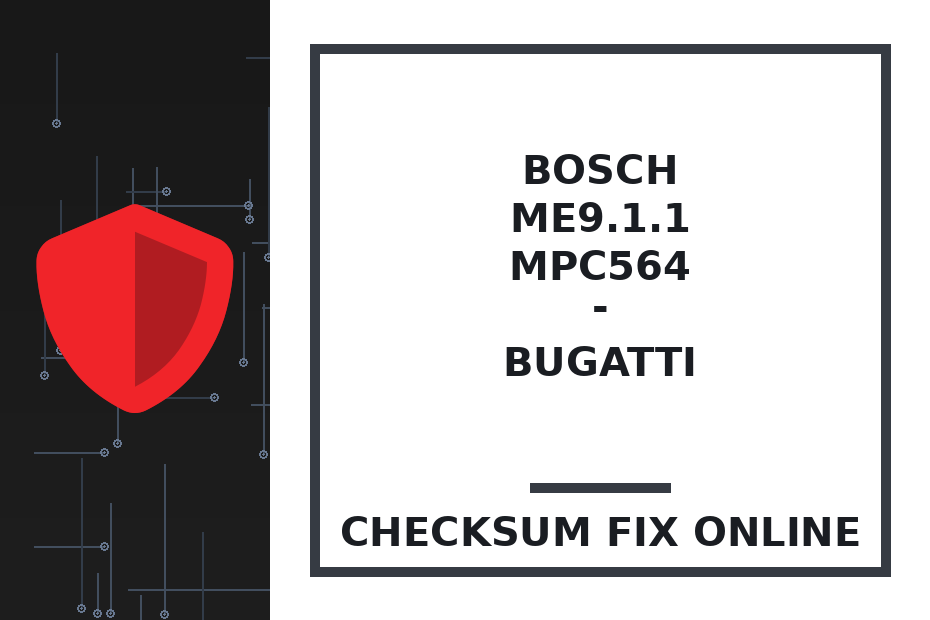 BOSCH ME9.1.1 MPC564 - Bugatti — checksum fix online · CHIPOK