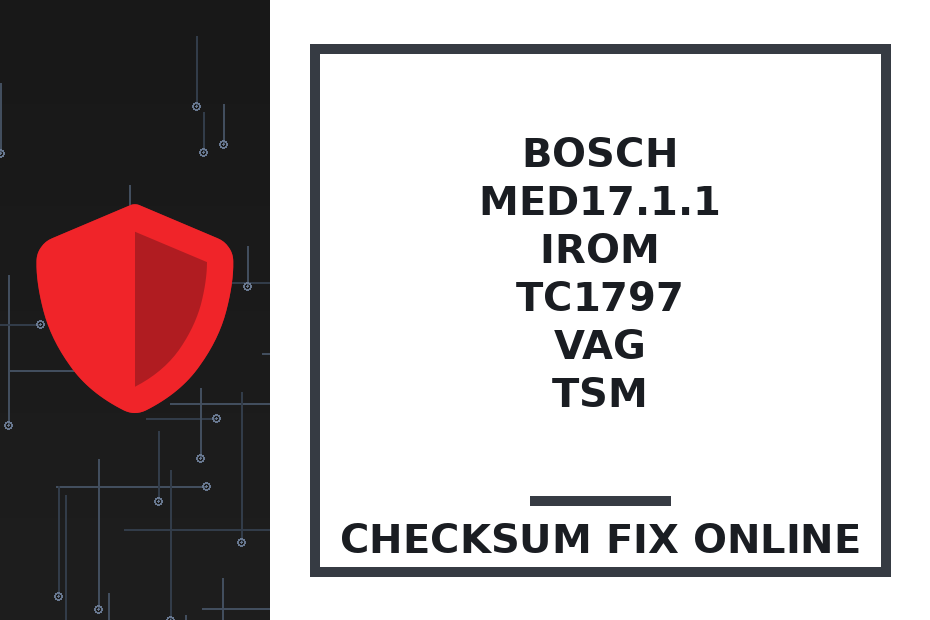 BOSCH MED17.1.1 IROM TC1797 VAG TSM — checksum fix online · CHIPOK