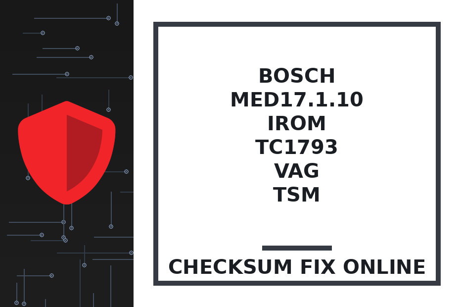 BOSCH MED17.1.10 IROM TC1793 VAG TSM — checksum fix online · CHIPOK
