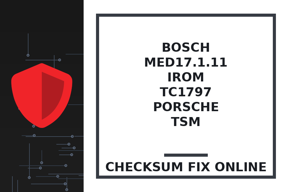 BOSCH MED17.1.11 IROM TC1797 PORSCHE TSM — checksum fix online · CHIPOK