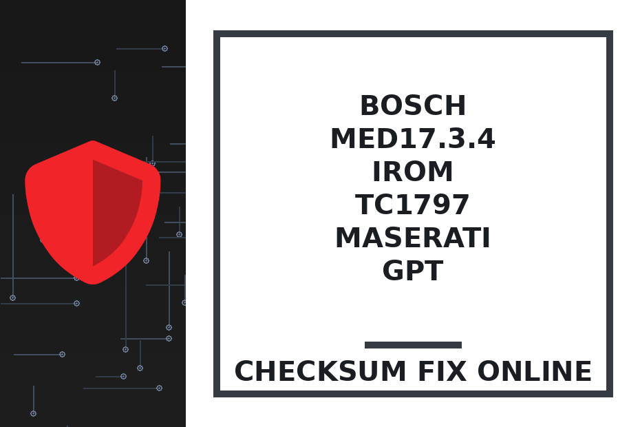 BOSCH MED17.3.4 IROM TC1797 MASERATI GPT — checksum fix online · CHIPOK