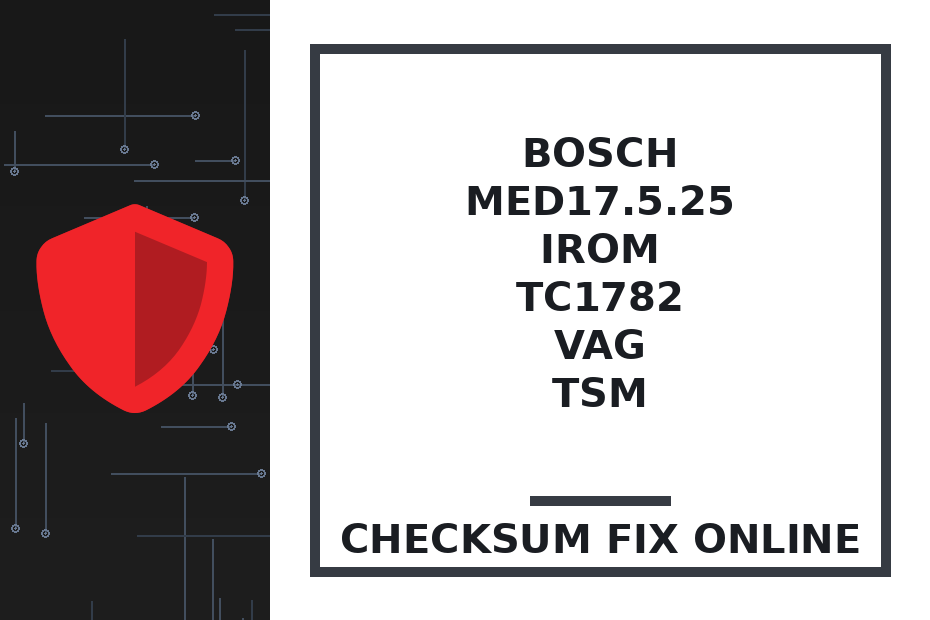 BOSCH MED17.5.25 IROM TC1782 VAG  TSM — checksum fix online · CHIPOK