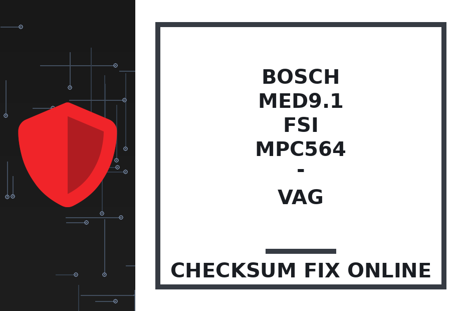 BOSCH MED9.1 FSI MPC564 - VAG — checksum fix online · CHIPOK