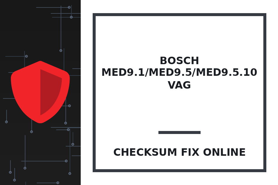 BOSCH MED9.1/MED9.5/MED9.5.10 VAG — checksum fix online · CHIPOK