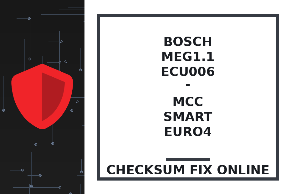 BOSCH MEG1.1 ECU006 - MCC SMART EURO4 — checksum fix online · CHIPOK