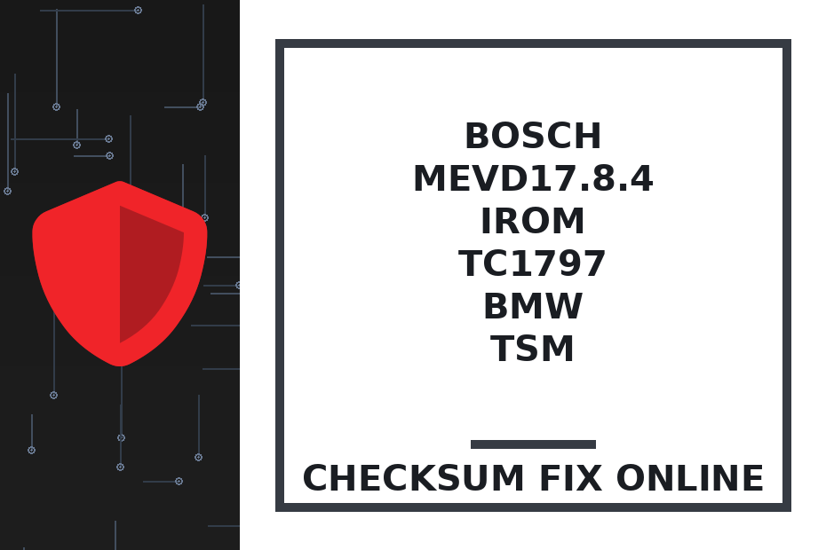 BOSCH MEVD17.8.4 IROM TC1797 BMW TSM — checksum fix online · CHIPOK
