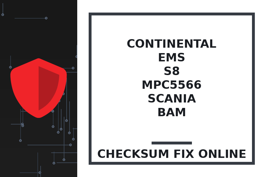 CONTINENTAL EMS S8 MPC5566 SCANIA BAM — checksum fix online · CHIPOK