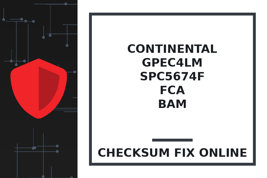CONTINENTAL GPEC4LM SPC5674F FCA BAM — checksum fix online · CHIPOK