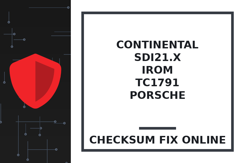 CONTINENTAL SDI21.X IROM TC1791 PORSCHE — checksum fix online · CHIPOK