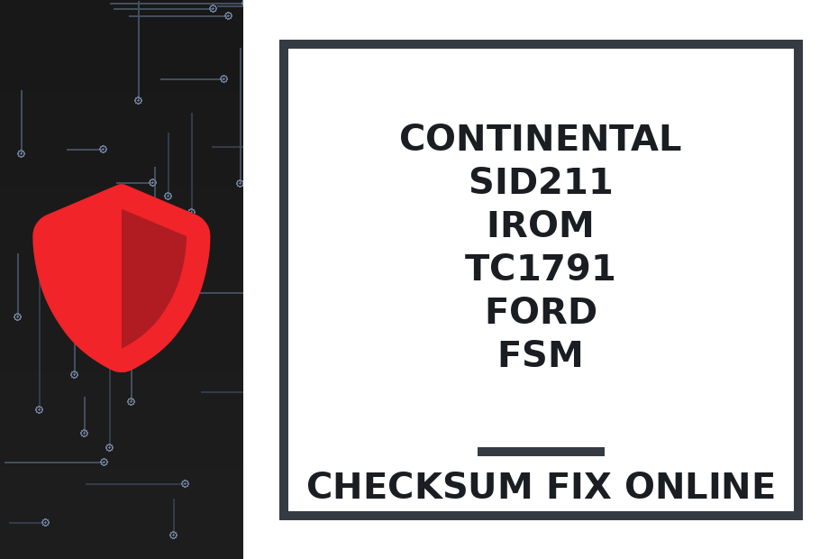 CONTINENTAL SID211 IROM TC1791 FORD FSM — checksum fix online · CHIPOK