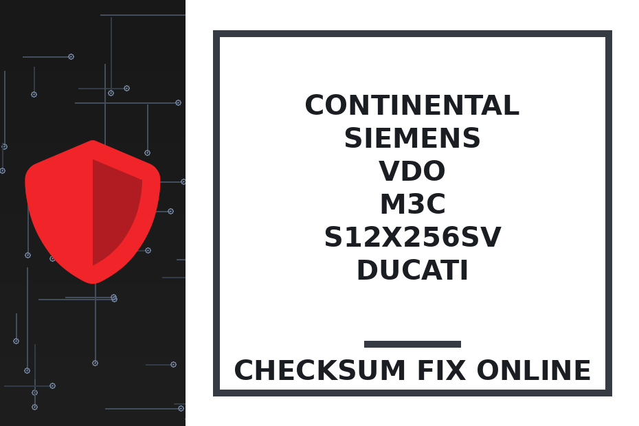 CONTINENTAL SIEMENS VDO M3C S12X256SV DUCATI — checksum fix online · CHIPOK