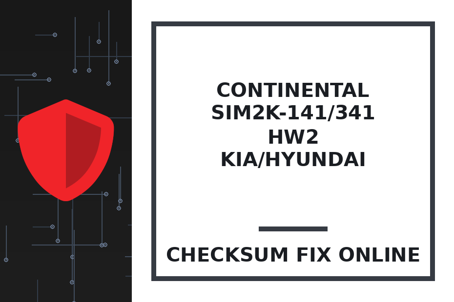 CONTINENTAL SIM2K-141/341 HW2 KIA/HYUNDAI — checksum fix online · CHIPOK