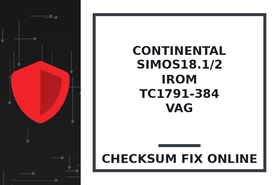 CONTINENTAL SIMOS18.1/2 IROM TC1791-384 VAG — checksum fix online · CHIPOK