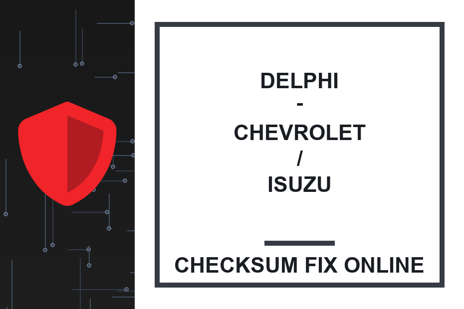 DELPHI - CHEVROLET / ISUZU — checksum fix online · CHIPOK