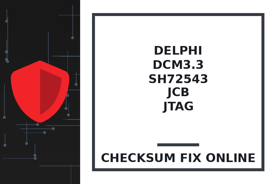 DELPHI DCM3.3 SH72543 JCB JTAG — checksum fix online · CHIPOK