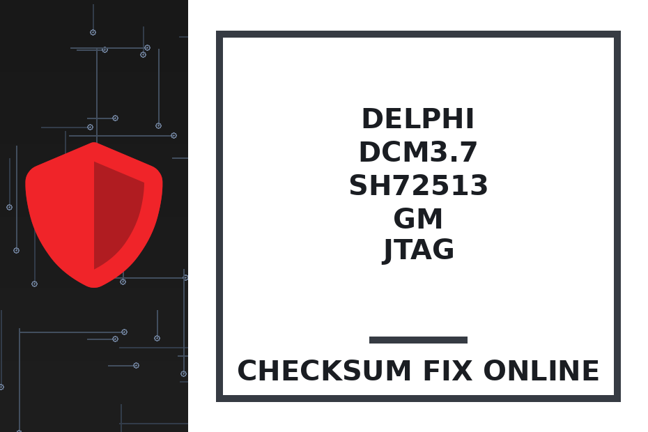 DELPHI DCM3.7 SH72513 GM JTAG — checksum fix online · CHIPOK