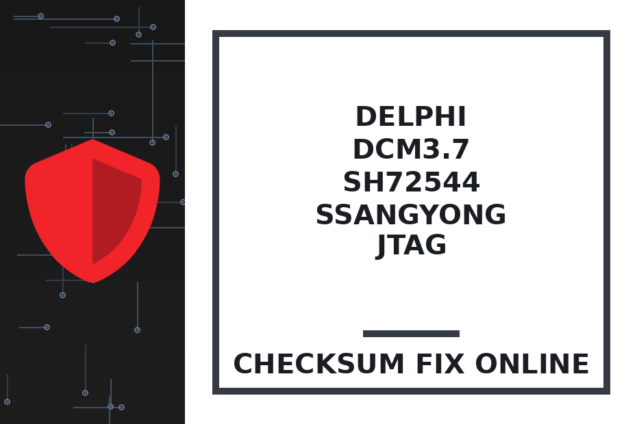 DELPHI DCM3.7 SH72544 SSANGYONG JTAG — checksum fix online · CHIPOK