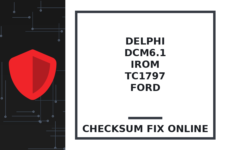 DELPHI DCM6.1 IROM TC1797 FORD — checksum fix online · CHIPOK