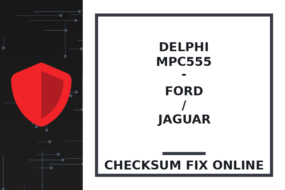 DELPHI MPC555 - FORD / JAGUAR — checksum fix online · CHIPOK