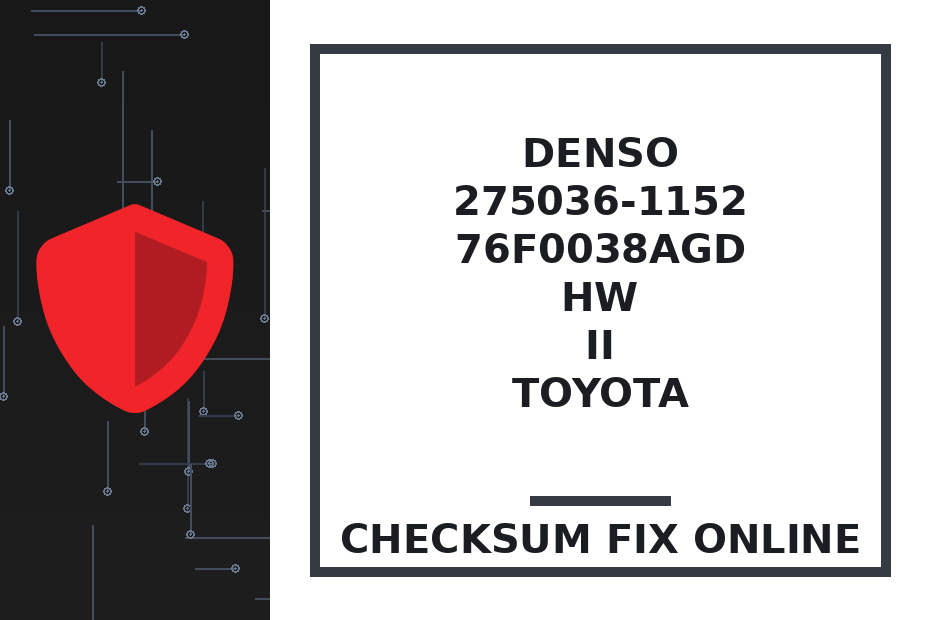 DENSO 275036-1152 76F0038AGD HW II TOYOTA — checksum fix online · CHIPOK