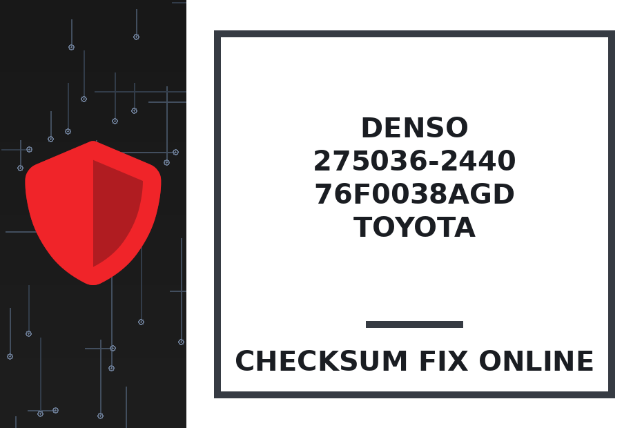DENSO 275036-2440 76F0038AGD TOYOTA — checksum fix online · CHIPOK