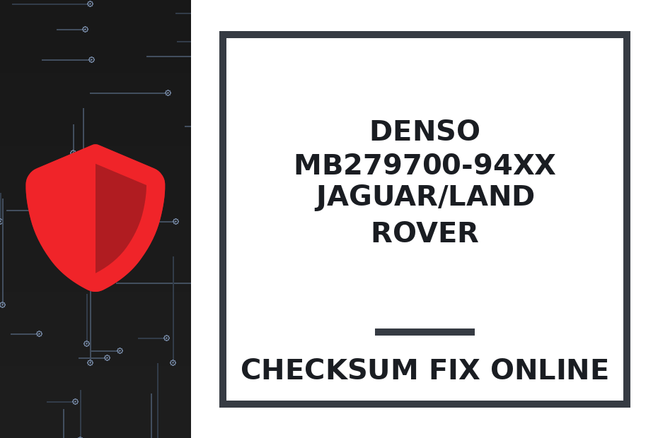 DENSO MB279700-94xx JAGUAR/LAND ROVER — checksum fix online · CHIPOK
