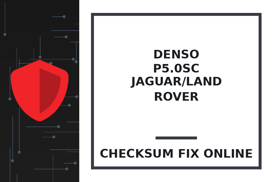 DENSO P5.0SC JAGUAR/LAND ROVER — checksum fix online · CHIPOK