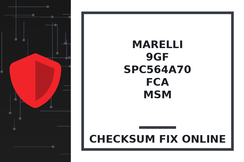 MARELLI 9GF SPC564A70 FCA MSM — checksum fix online · CHIPOK