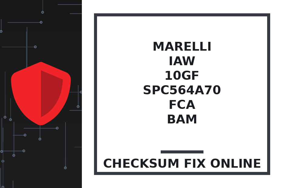 MARELLI IAW 10GF SPC564A70 FCA BAM — checksum fix online · CHIPOK