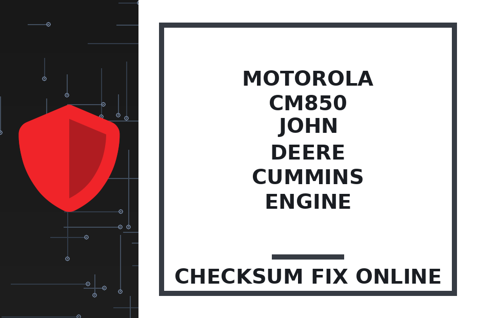 MOTOROLA CM850 JOHN DEERE CUMMINS ENGINE — checksum fix online · CHIPOK
