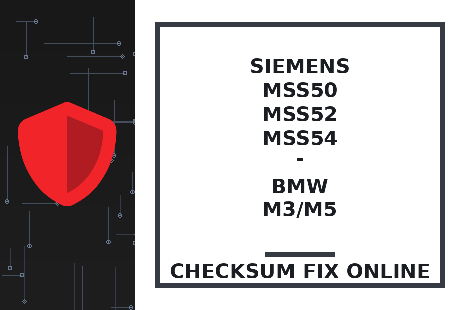 SIEMENS MSS50 MSS52 MSS54 - BMW M3/M5 — checksum fix online · CHIPOK