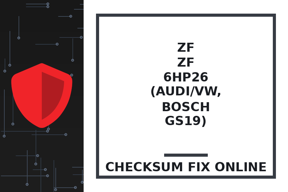 VAG ZF 6HP26 (Audi/VW, Bosch GS19) — checksum fix online · CHIPOK