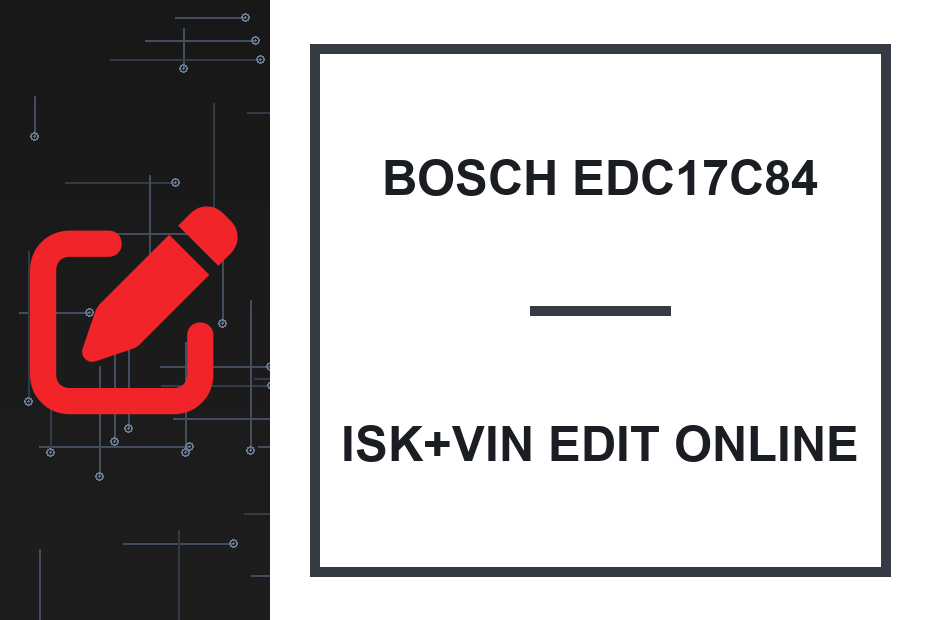 Bosch EDC17C84 ISK+VIN Edit online